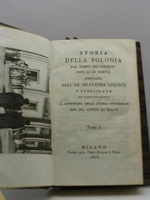 Storia della Polonia dal tempo dei Sarmati sino ai dì nostri compilata dall'ab. Silvestro Ligurti...