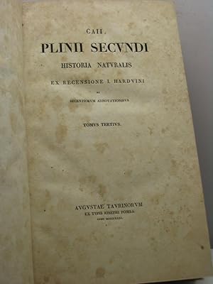 Caii Plinii Secundi. Historia naturalis ex recensione I. Harduini et recentiorum adnotationibus -...