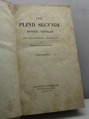 Caii Plinii Secundi. Historia naturalis ex recensione I. Harduini et recentiorum adnotationibus -...