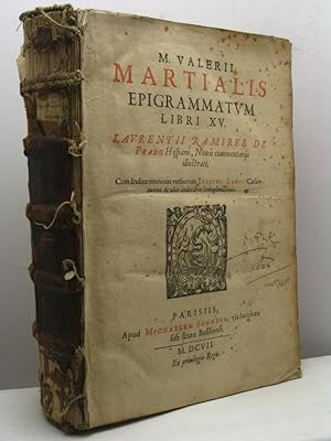 M. Valerii Martialis Epigrammatum Libri XV. Laurentii Ramirez De Prado Hispani, Nouis commentarij...