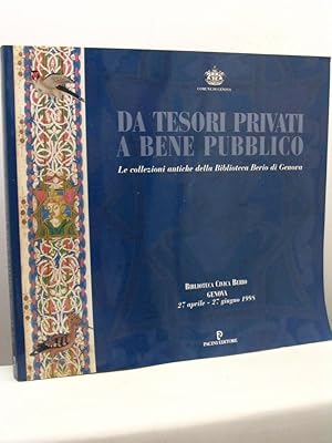 Da tesori privati a bene pubblico. Le collezioni antiche della Biblioteca Berio di Genova. Biblio...