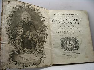 Compendio storico della vita di S. Giuseppe Calasanzio della Madre di Dio. Fondatore delle Scuole...