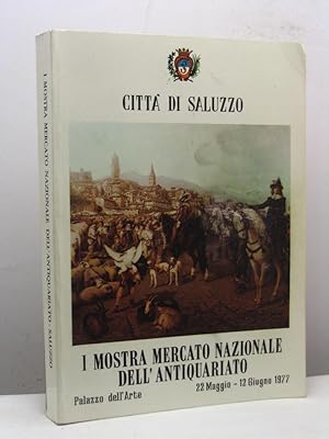 I mostra mercato nazionale dell'antiquariato. Saluzzo, Palazzo dell'Arte, 22 maggio - 12 giugno 1977