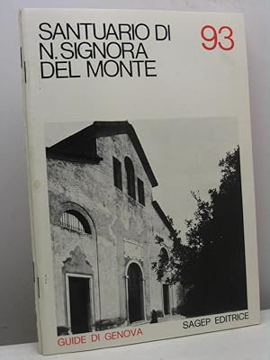 Santuario di Nostra Signora del Monte - Guide di Genova, n. 93