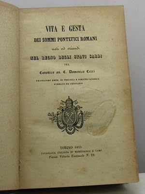 Vita e gesta dei Sommi Pontefici romani nati od oriundi nel Regno degli Stati Sardi pel canonico ...