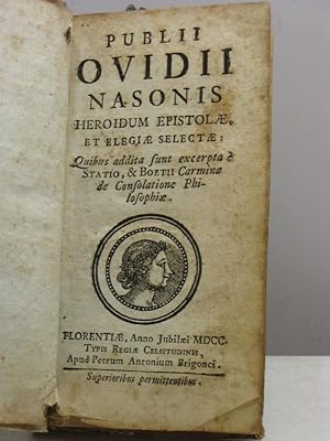 Publii Ovidii Nasonis. Heroidum epistolae, et elegiae selectae: Quibus addita sunt excerpta è Sta...