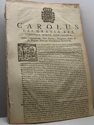 Carolus Dei Gratia Rex utriusque Siciliae, Hyerusalem, &c. Infans Hispaniarum, Dux Parmae, Placen...