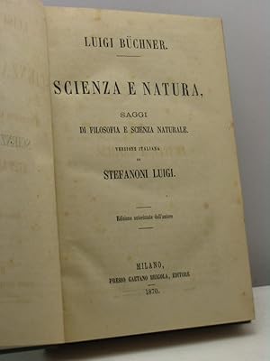 Scienza e natura, saggi di filosofia e scienza naturale. Versione italiana di Stefanoni Luigi