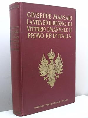 La Vita ed il Regno di Vittorio Emanuele II primo Re d'Italia per Giuseppe Massari,