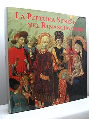 La Pittura Senese nel Rinascimento 1420-1500,