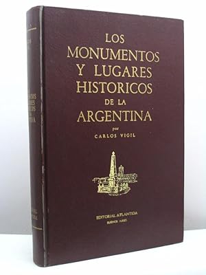 Los monumentos y lugares historicos de la Argentina por Carlos Vigil