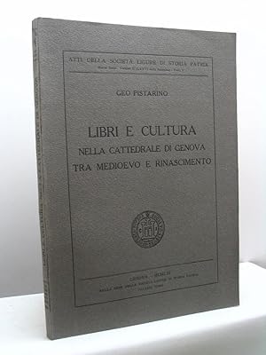 Libri e cultura nella cattedrale di Genova tra Medioevo e Rinascimento - Atti della Società Ligur...