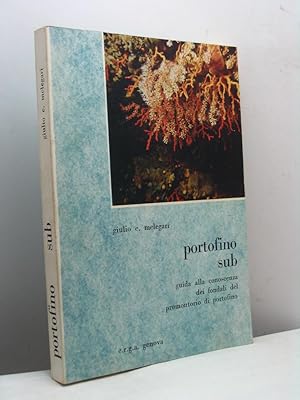 Portofino sub. Guida alla conoscenza dei fondali del Promontorio di Portofino