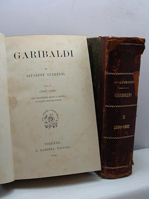 Garibaldi di Giuseppe Guerzoni - volume I (1807-1859) e volume II (1860-1882)