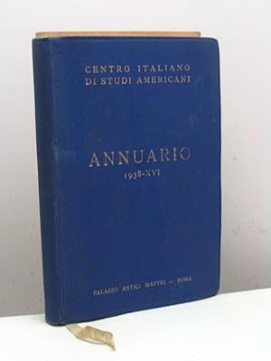 Centro Italiano di Studi Americani. Annuario 1938 XVI