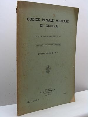 Codice penale militare di guerra. R.D. 20 febbraio 1941 - XIX, n. 303. Conforme all'edizione uffi...
