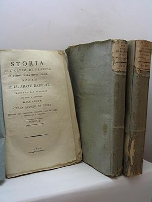 Storia del clero in Francia in tempo della Rivoluzione. Opera dell'Abate Barruel tradotta dal fra...