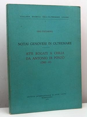 Notai genovesi in oltremare atti rogati a Chilia da Antonio di Ponzò (1360-1361)