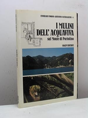 I mulini dell'Acquaviva sul Monte di Portofino