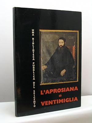 Una biblioteca pubblica del Seicento: l'Aprosiana di Ventimiglia. Mostra di alcune edizioni rare ...