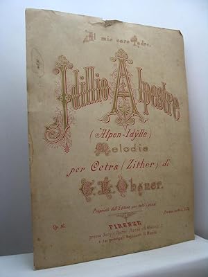 Idillio Alpestre (Alpen-Idylle). Melodia per Cetra (Zither) di C.E. Obsner