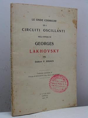 Le onde cosmiche ed i circuiti oscillanti nell'opera di Georges Lakhovsky del dottore P. Rigaux