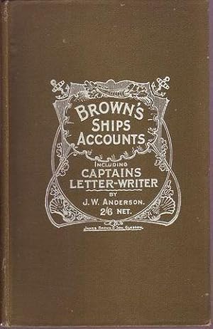 Brown's Ship's accounts and captain's letter writer also how to calculate exchange at foreigne po...