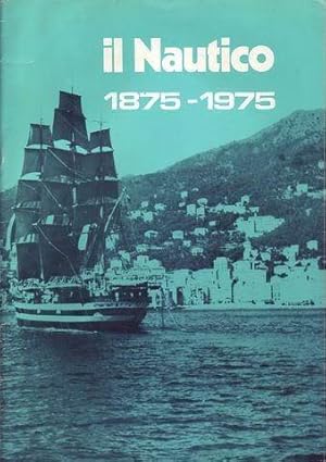 Il nautico 1875 - 1975