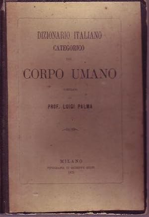 Dizionario italiano categorico del corpo umano compilato dal professor Luigi Palma