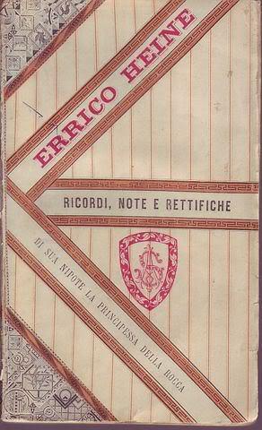 Errico Heine ricordi, note e rettifiche di sua nipote la principessa della Rocca