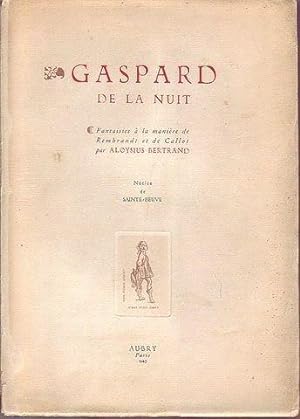 Gaspard de la Nuit fantasies à la manierè de Rembrandt et de Callot. Notice de Sainte-Beuve.