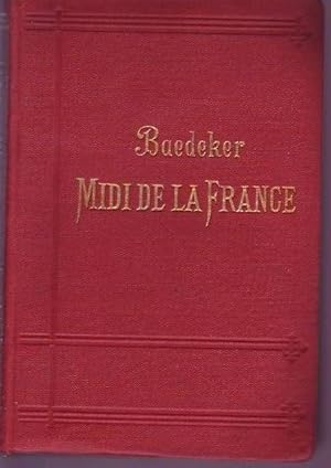 Le midi de la France depuis l'auvergne et y compris les alpes manuel du voyageur par K. Baedeker ...