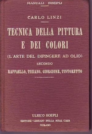 Tecnica della pittura e dei colori (l'arte del dipingere ad olio secondo Raffaello, Tiziano, Gior...