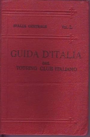 Italia centrale, primo volume - Territorio a est e a sud della linea ferroviaria Firenze - Arezzo...