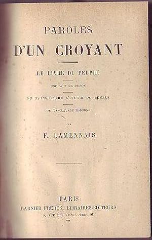 Paroles d'un croyant. Le livre du Peuple, une voix de prison, du passé et de l'avenir du peuple, ...