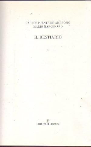 Il bestiario - Il bestiario di Carolus Da Puente di San Jun De La Pena ovvero Storia del ritrovam...