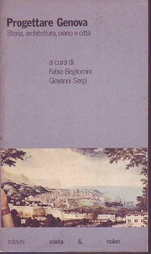 Progettare Genova Storia, architettura, piano e città