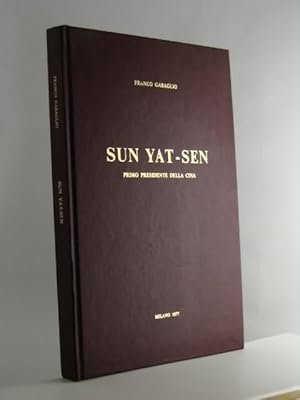 Sun Yat-Sen primo presidente della Cina. Formazione politica di un grande protagonista della cadu...