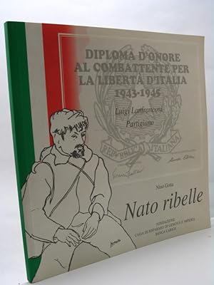 Luigi Lanfranconi partigiano. Nato ribelle