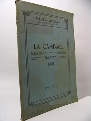 La cambiale in rapporto al codice di commercio e alle leggi di registro e bollo