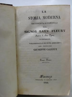 La storia moderna raccontata ai fanciulli dal signor Lame Fleury autore d'altre opere di educazio...