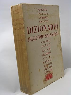 Dizionario dell'omo salvatico volume primo A-B con dodici avvisi e sedici ritratti