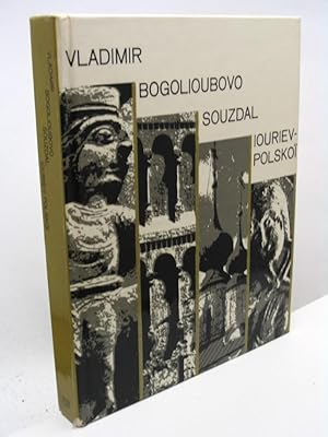 Vladimir Bogolioubovo Souzdal Iouriev-Polskoi a travers les vieilles cites russes