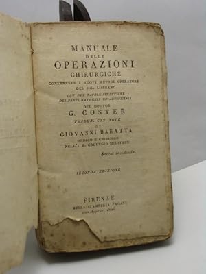 Manuale delle operazioni chirurgiche contenente i nuovi metodi operatorj del sig. Lisfranc con du...