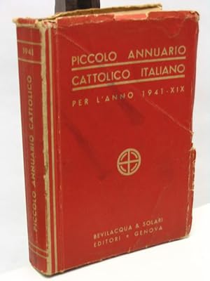 Piccolo annuario cattolico italiano per l'anno 1941 - XIX