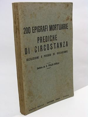 200 epigrafi mortuarie, prediche di circostanza, iscrizioni e poesie di occasione