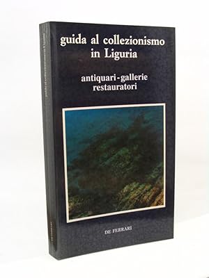 Guida al collezionismo in Liguria antiquari - gallerie - restauratori