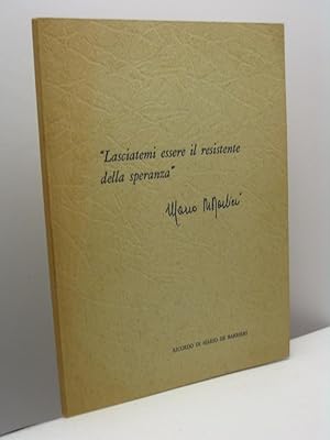 Lasciatemi essere il resistente della speranza. Ricordo di Mario De Barbieri