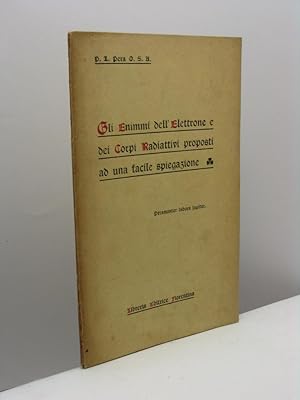 Gli enimmi dell'elettrone e dei corpi radioattivi proposti ad una facile spiegazione