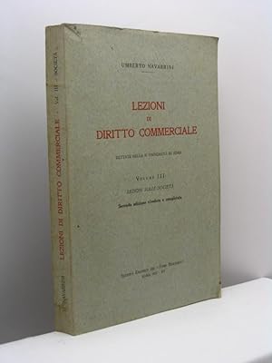 Lezioni di diritto commerciale dettate nella R. Università di Roma - Volume III Lezioni sulle soc...